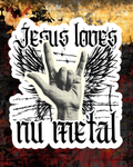 Jesus Loves Nu Metal Sticker