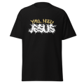 Y'all Need Jesus Tee Shirt