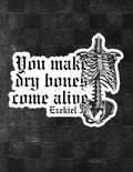 You Make Dry Bones Come Alive Sticker