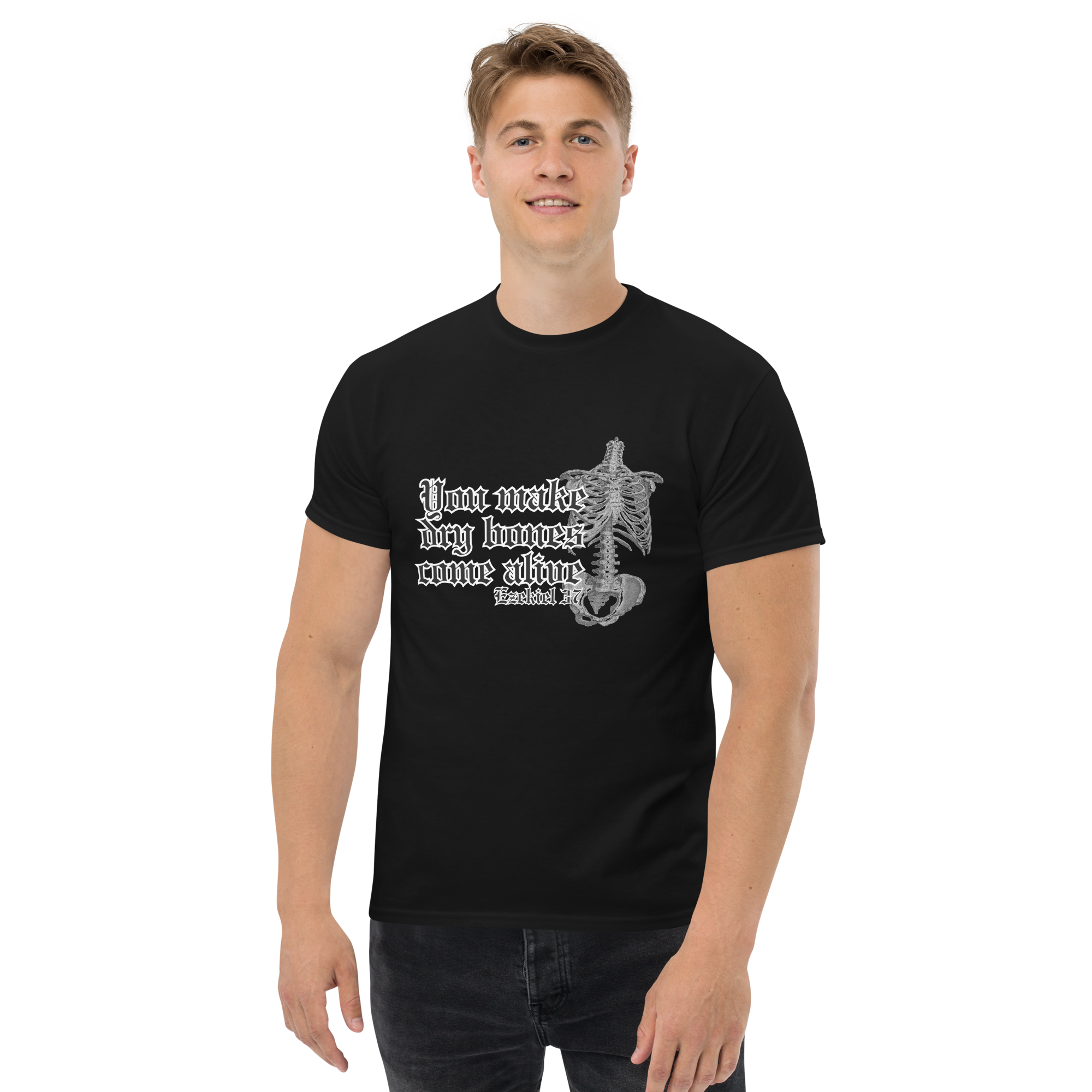 You Make Dry Bones Come Alive Tee Shirt