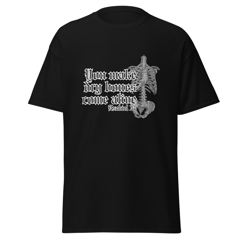 You Make Dry Bones Come Alive Tee Shirt