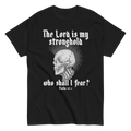 Who shall I fear? Tee Shirt