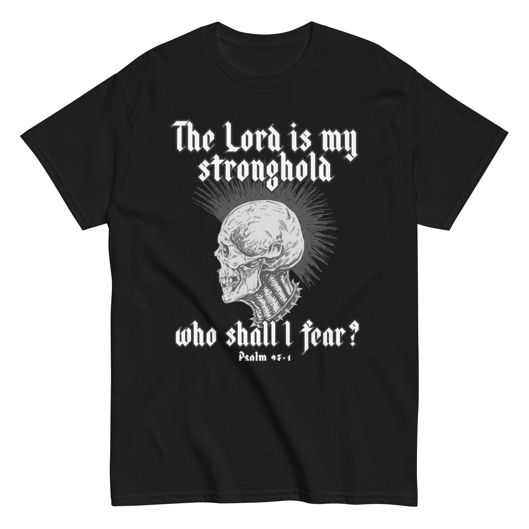 Who shall I fear? Tee Shirt