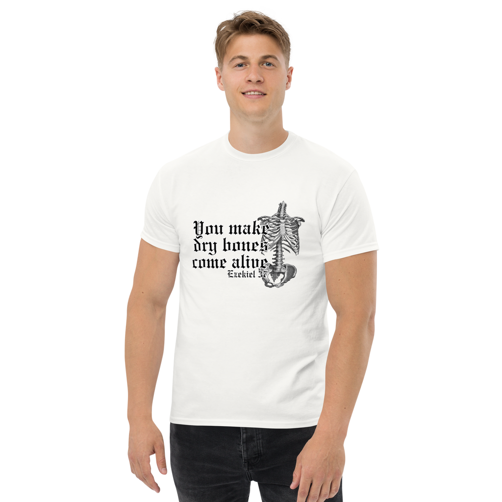You Make Dry Bones Come Alive Tee Shirt