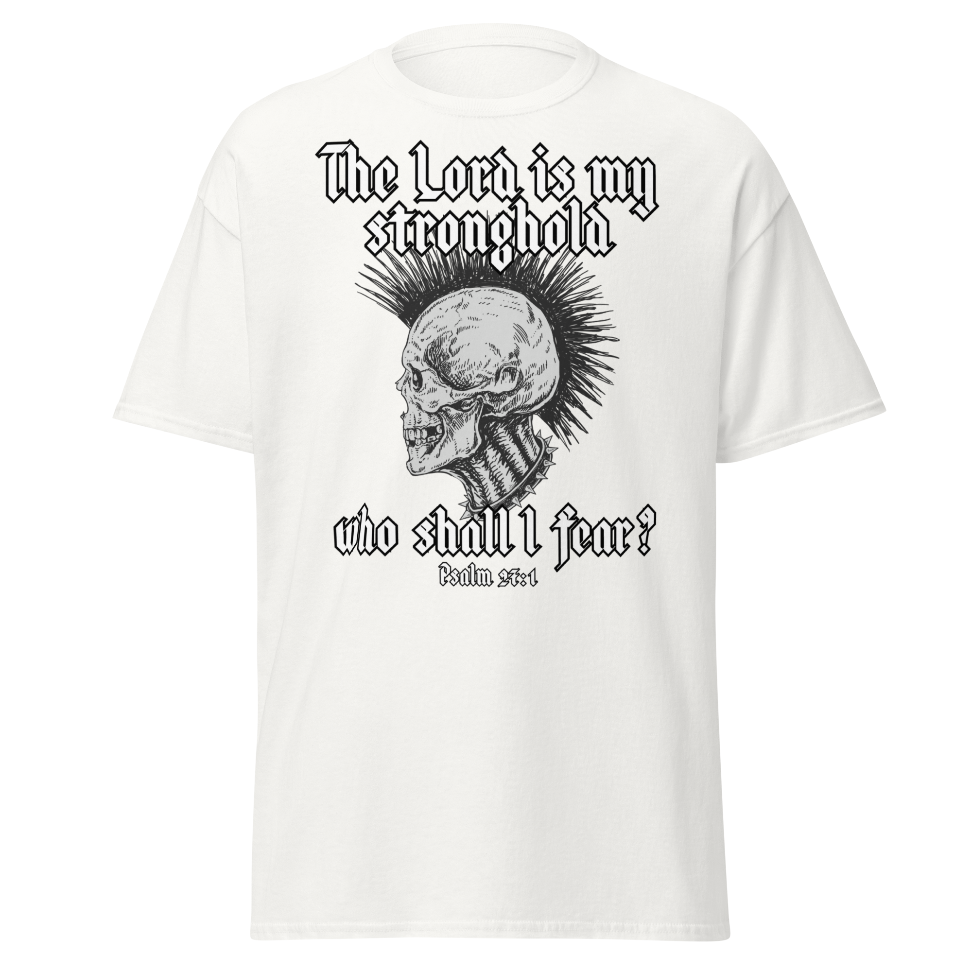Who shall I fear? Tee Shirt